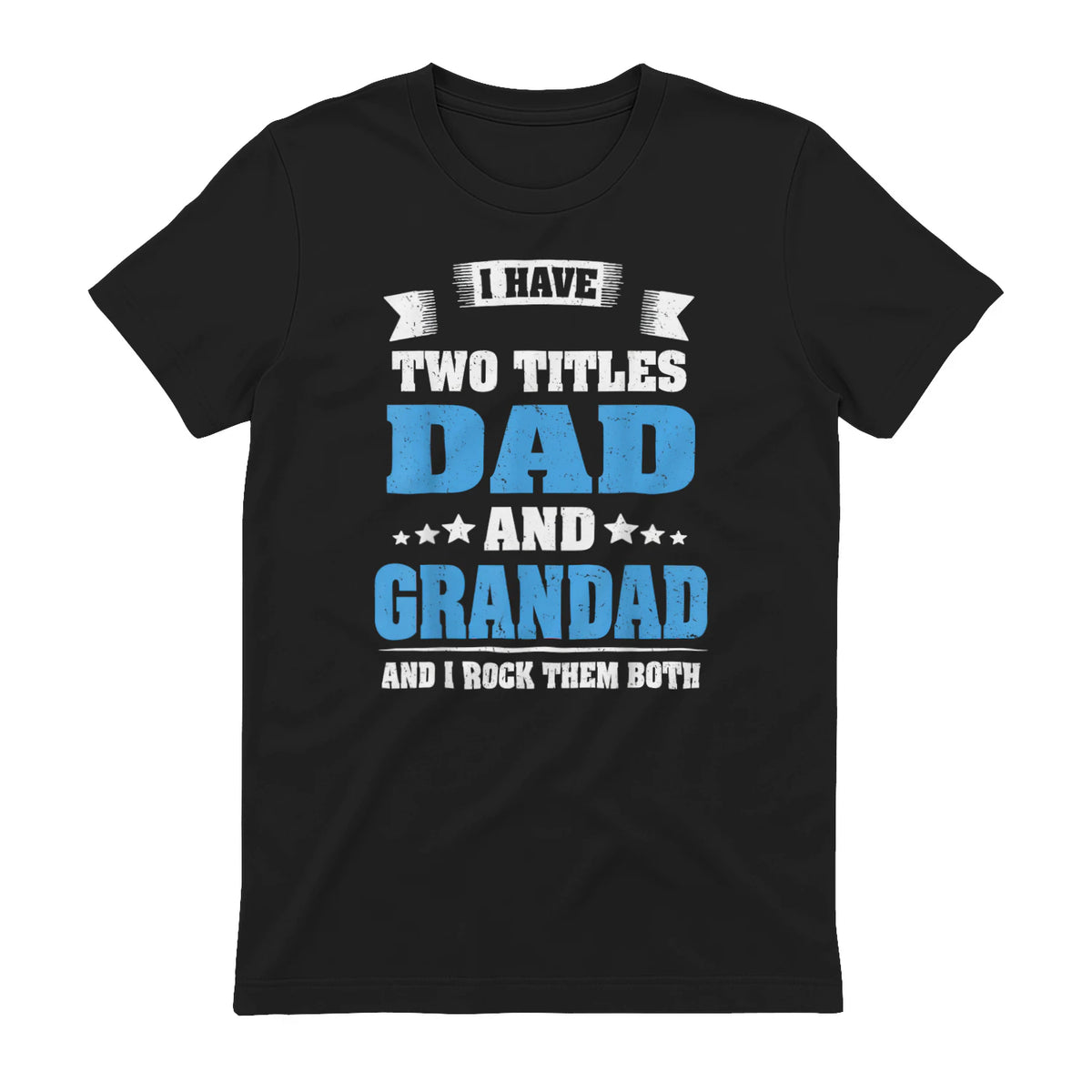 I Have Two Titles Dad And Grandad Funny Father's Day Gift in Black - back view