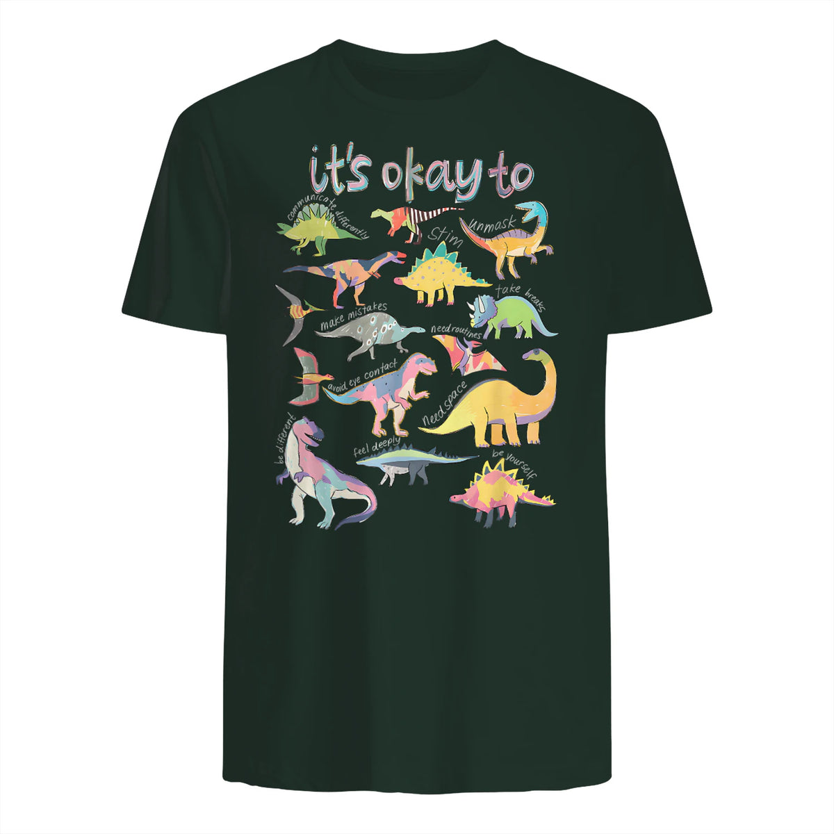 Autism Awareness It's Okay to Be Different Funny Dinosaur in Forest Green - back view
