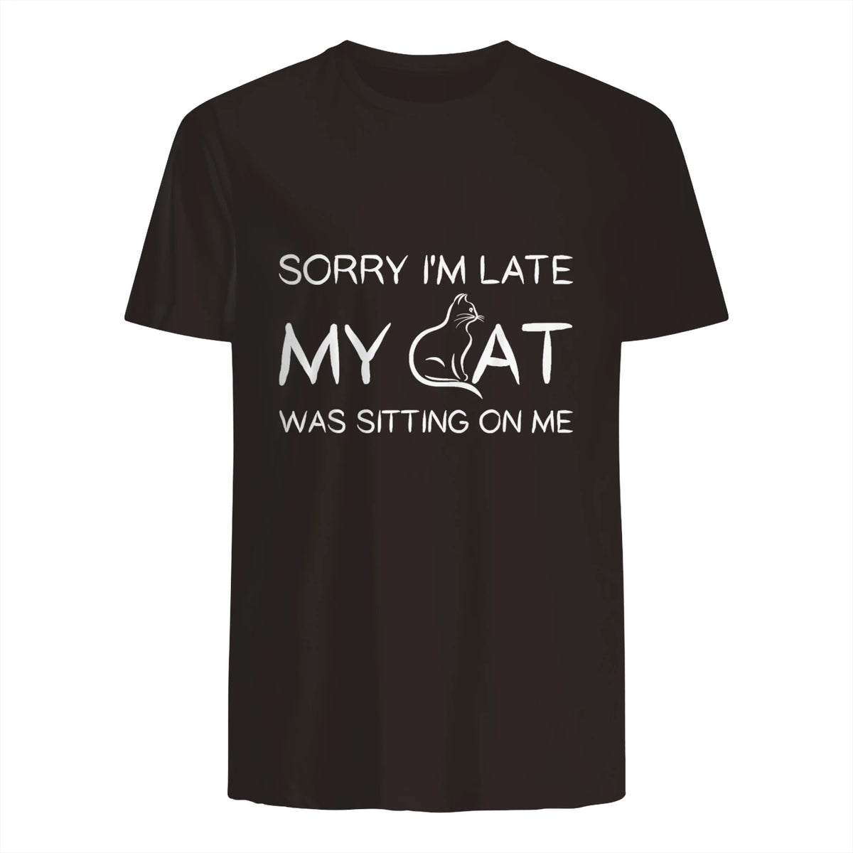 Sorry I'm Late My Cat Was Sitting On Me Funny Feline Lover in Dark Chocolate - back view