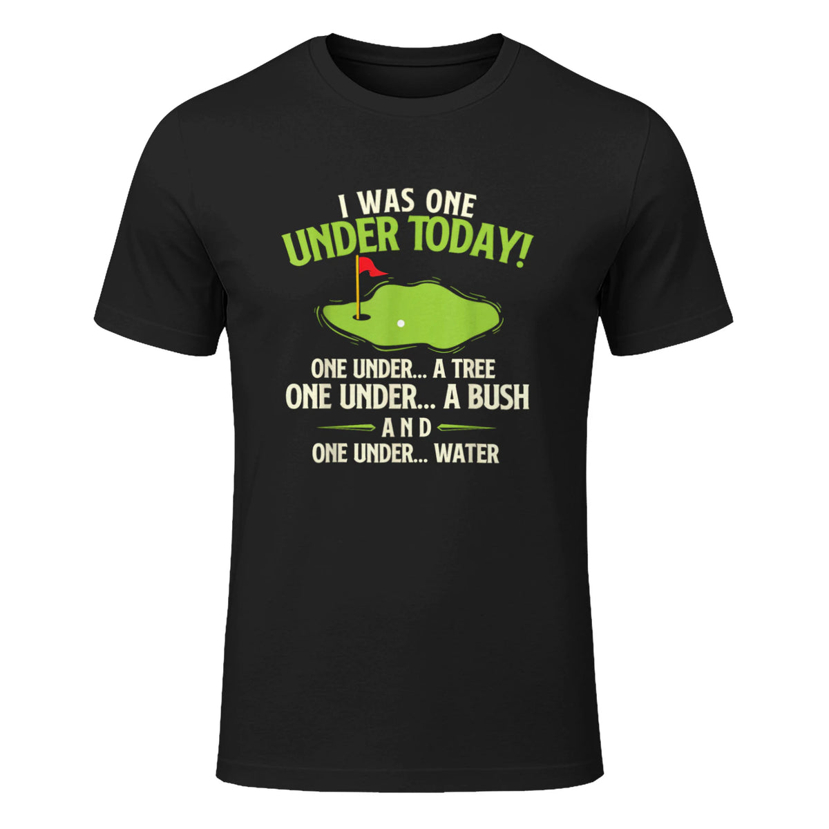 I was One Under Today - Golfer Golf Lover Golfing T-Shirt in Black - front view