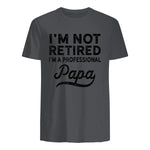 I'm Not Retired A Professional Papa in Charcoal - back view