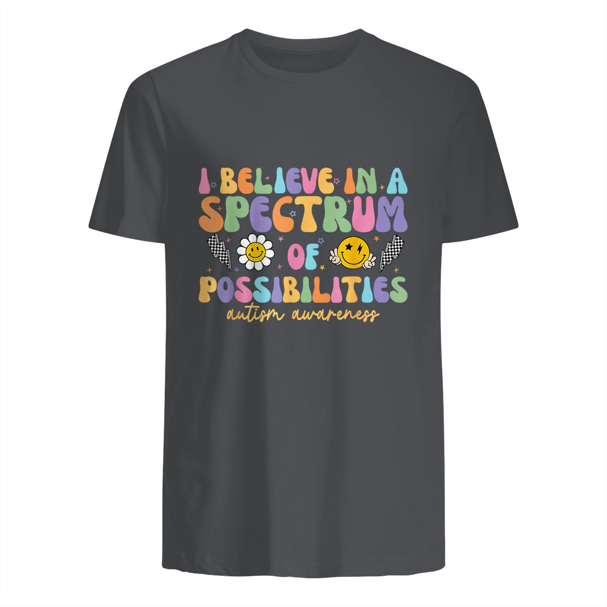 I Believe in A Spectrum of Possibilities Autism Awareness in Charcoal - back view