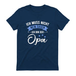 Ich Muss Nicht Nein Sagen Ich Bin Der Opa Lustiges in Navy - back view