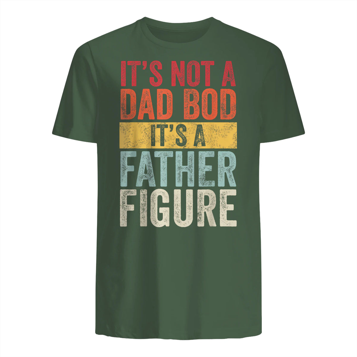 Mens It's Not A Dad Bod It's A Father Figure, Funny Retro Vintage,Short Sleeve in Military Green - back view
