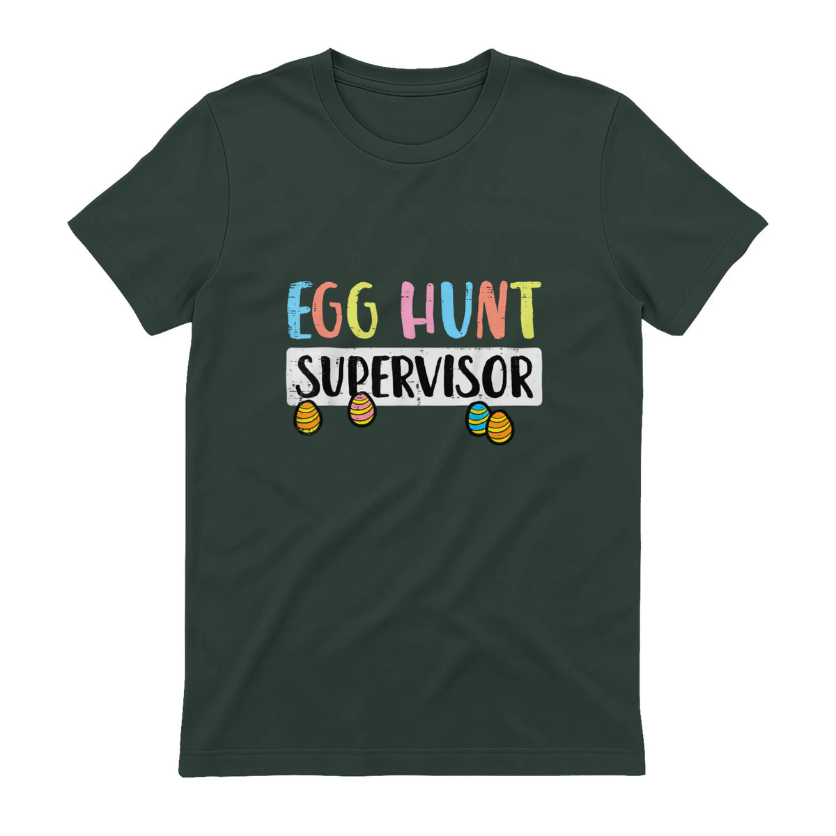 Easter Egg Hunt Supervisor Funny Mom Dad Men Women Kids T-Shirt in Forest Green - back view