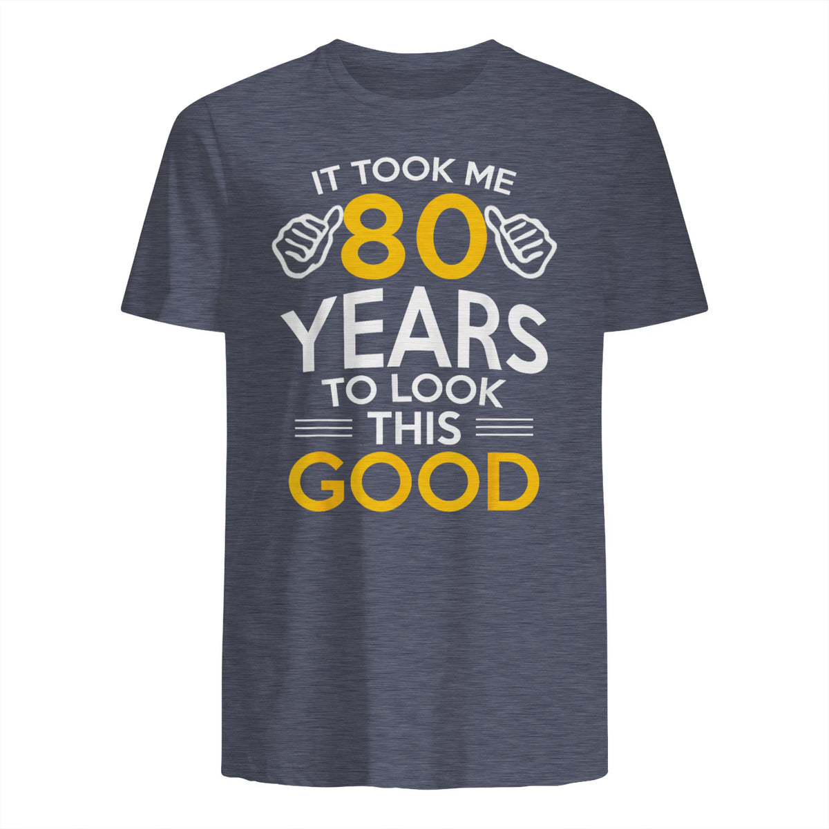 Took Me Eighty Years Birthday Gift T-Shirt in Heather Navy - back view