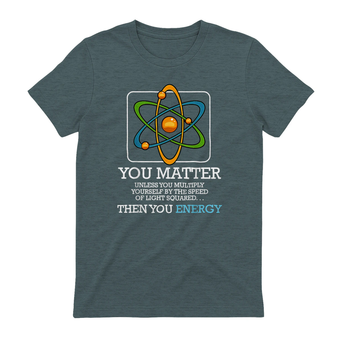 You Matter Unless Scientist Physics Chemistry Funny Quotes Short Sleeve in Dark Heather - back view