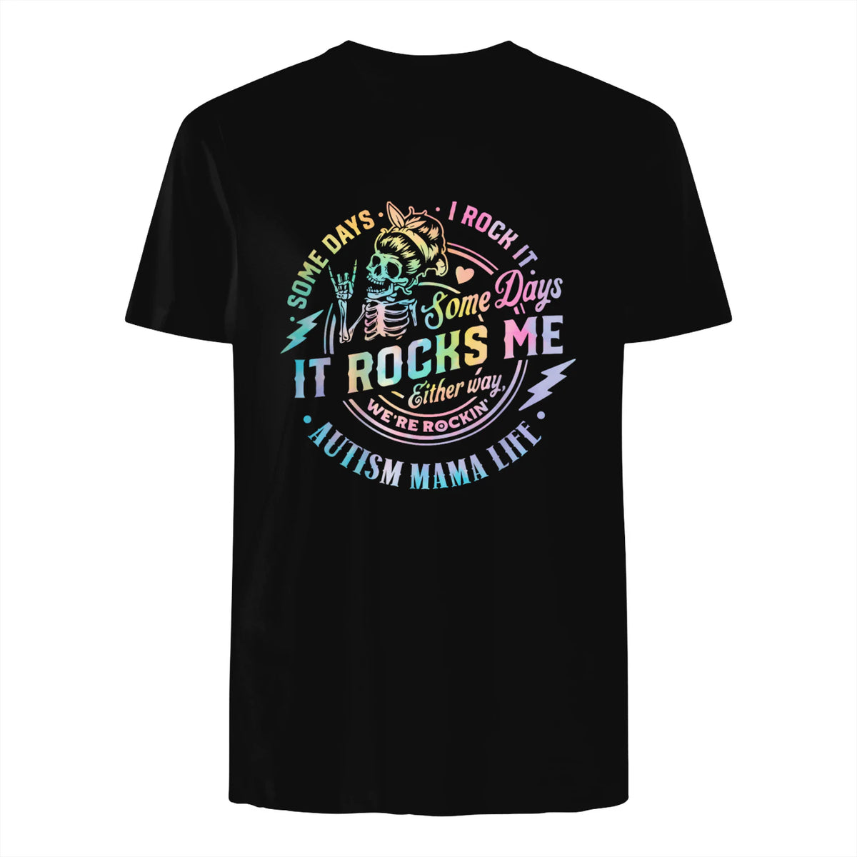Autism Mama Life Some Days I Rock It Some Days It Rock Me in Black - back view