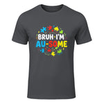 Bruh I'm Au-Some Autism Awareness T-Shirt in Charcoal - front view