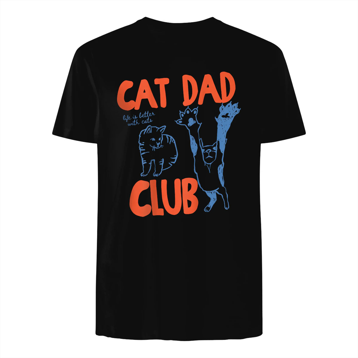 Cat Dad Club Life Is Better with Cats T-Shirt in Black - back view