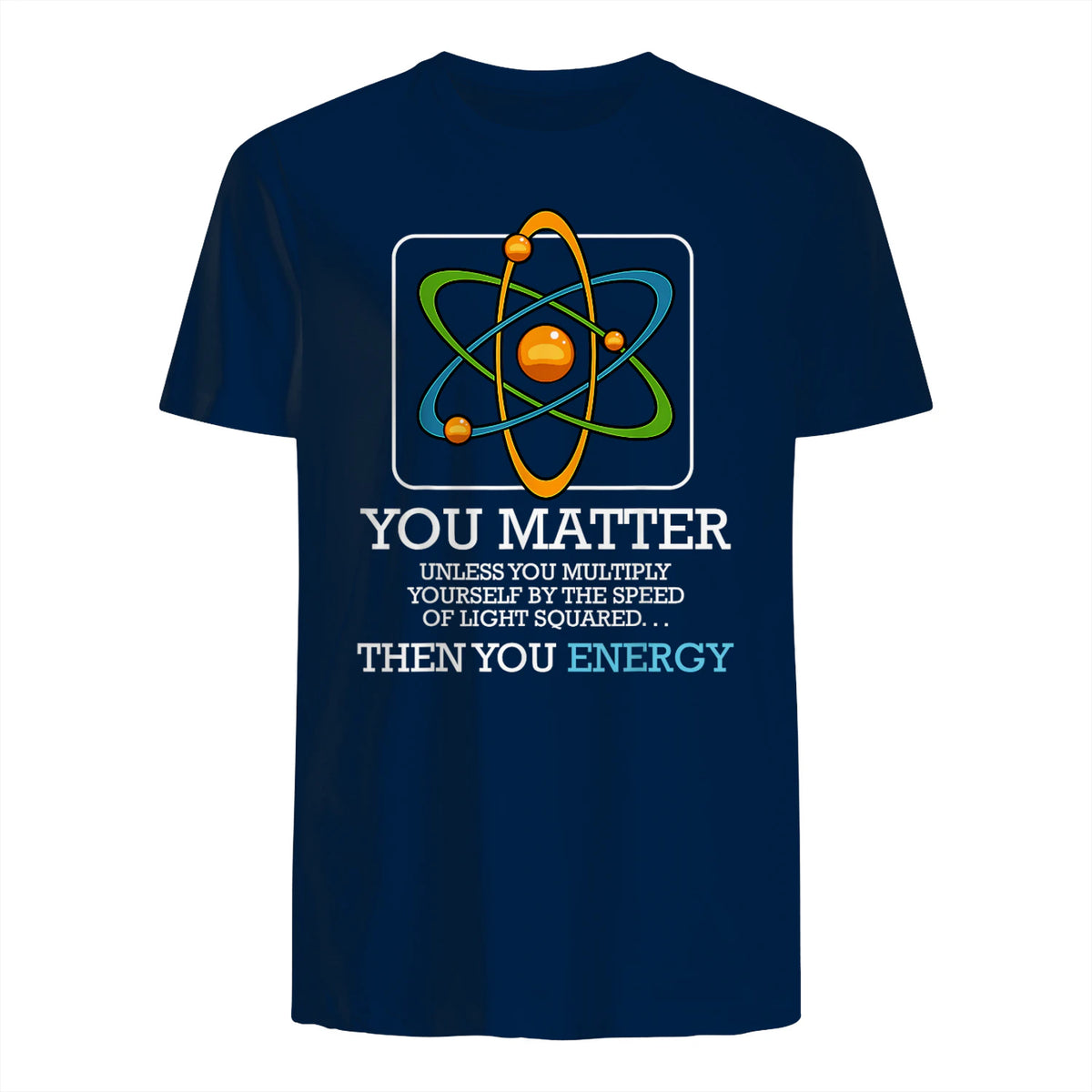 You Matter Unless Scientist Physics Chemistry Funny Quotes Short Sleeve in Navy - back view