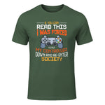 Funny Gift Idea Gamers Gaming Tee I Was Forced To Put My Controller Down Black Gamer T in Military Green - front view
