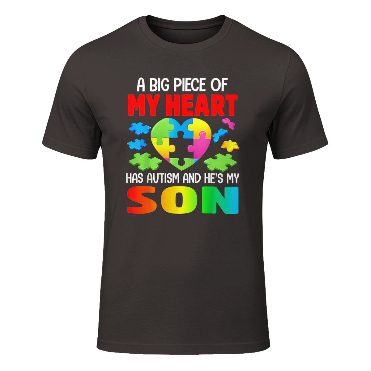 A Big Piece of My Heart Has Autism and He's My Son in Dark Chocolate - front view