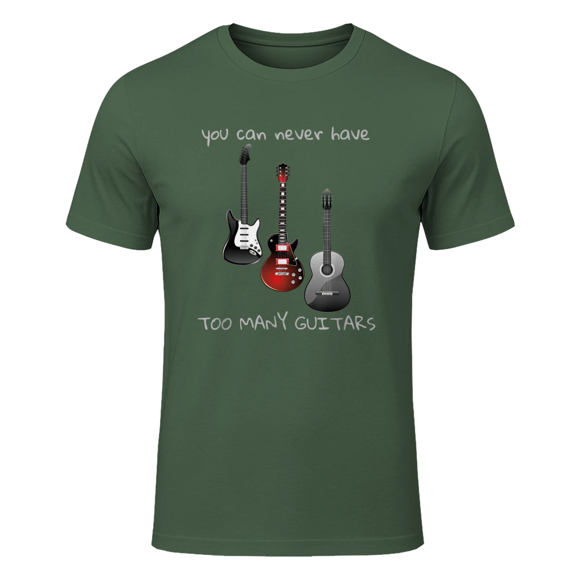 You Can Never Have Too Many Guitars T-Shirt Music Gift Tee in Military Green - front view