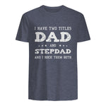 Best Dad and Stepdad Shirt Cute Fathers Day Gift from Wife in Heather Navy - back view