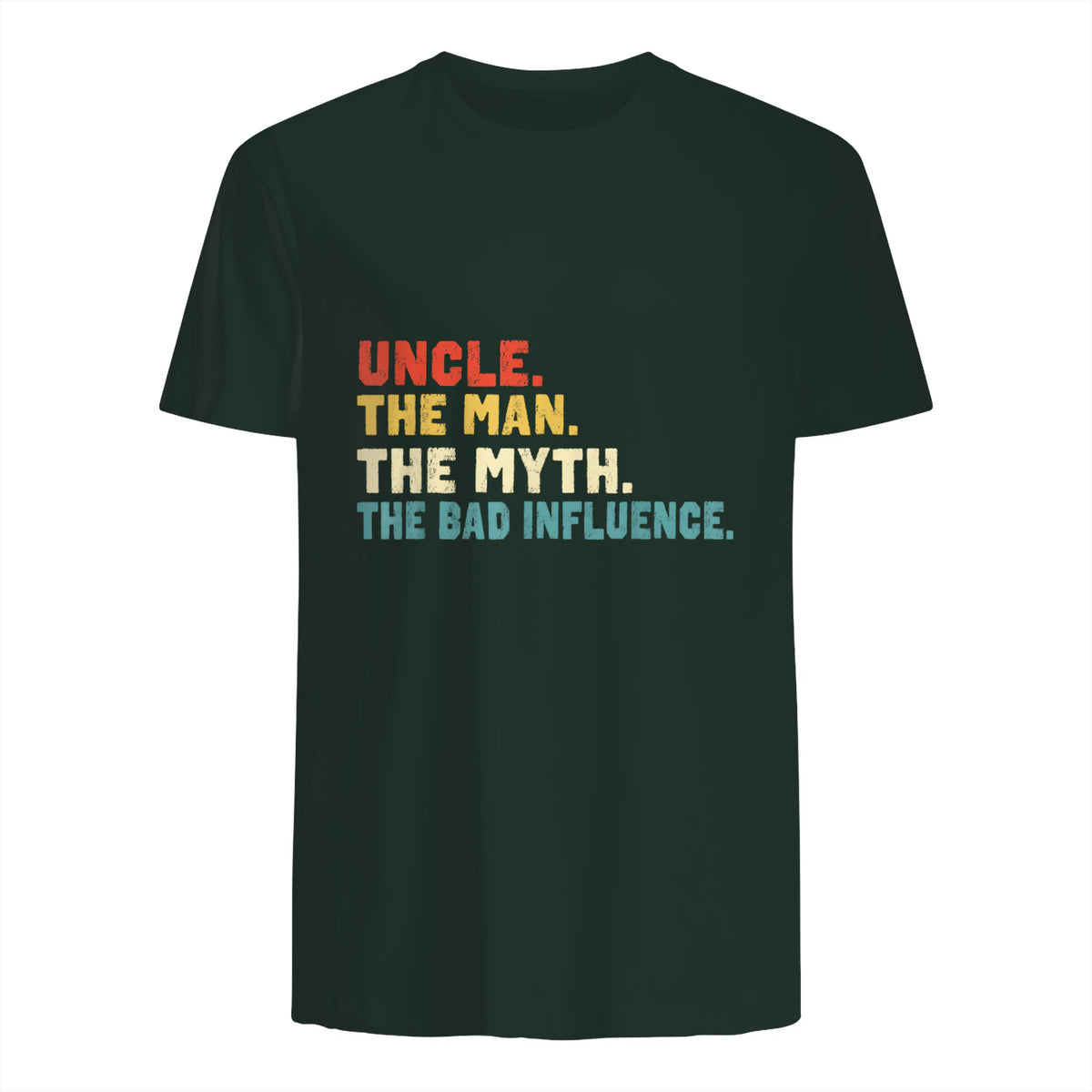 Retro Uncle the Man the Myth the Bad Influence in Forest Green - back view