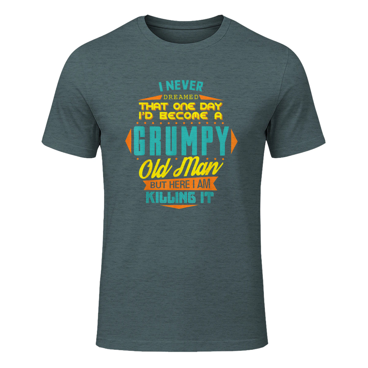 Mens Never Dreamed That I'd Become A Grumpy Old Man Funny Short Sleeve in Dark Heather - front view
