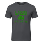 I Paused my Game to be Here Gamer T-shirt Gaming Geek Tee in Charcoal - front view