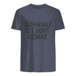 Schwarz ist Bunt genug Lustiger Spruch für Mann Frau in Heather Navy - back view