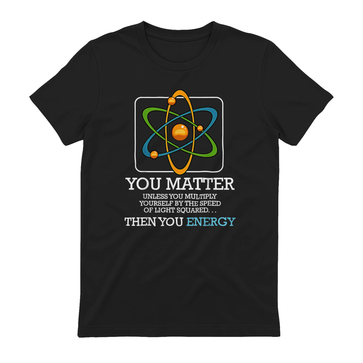 You Matter Unless Scientist Physics Chemistry Funny Quotes Short Sleeve in Black - back view