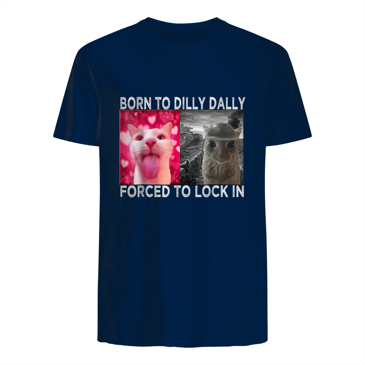 Born to Dilly Dally Forced to Lock in Cat Meme T-Shirt in Navy - back view
