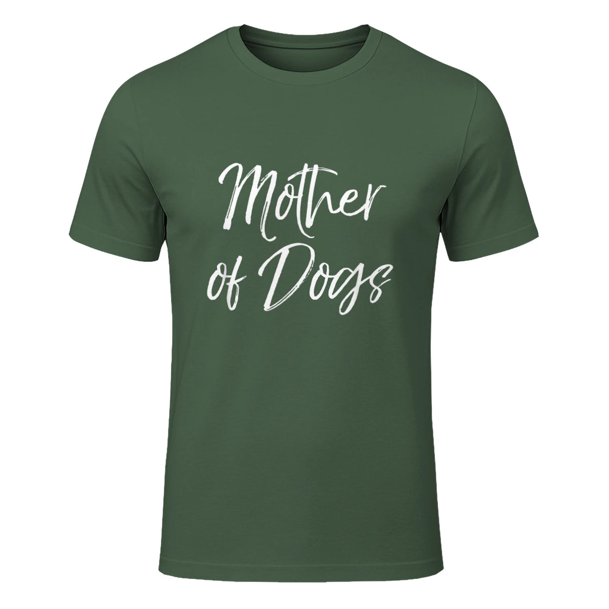 Cute Dog Mom Gift Funny Dog Owner Quote Item Mother of Dogs in Military Green - front view