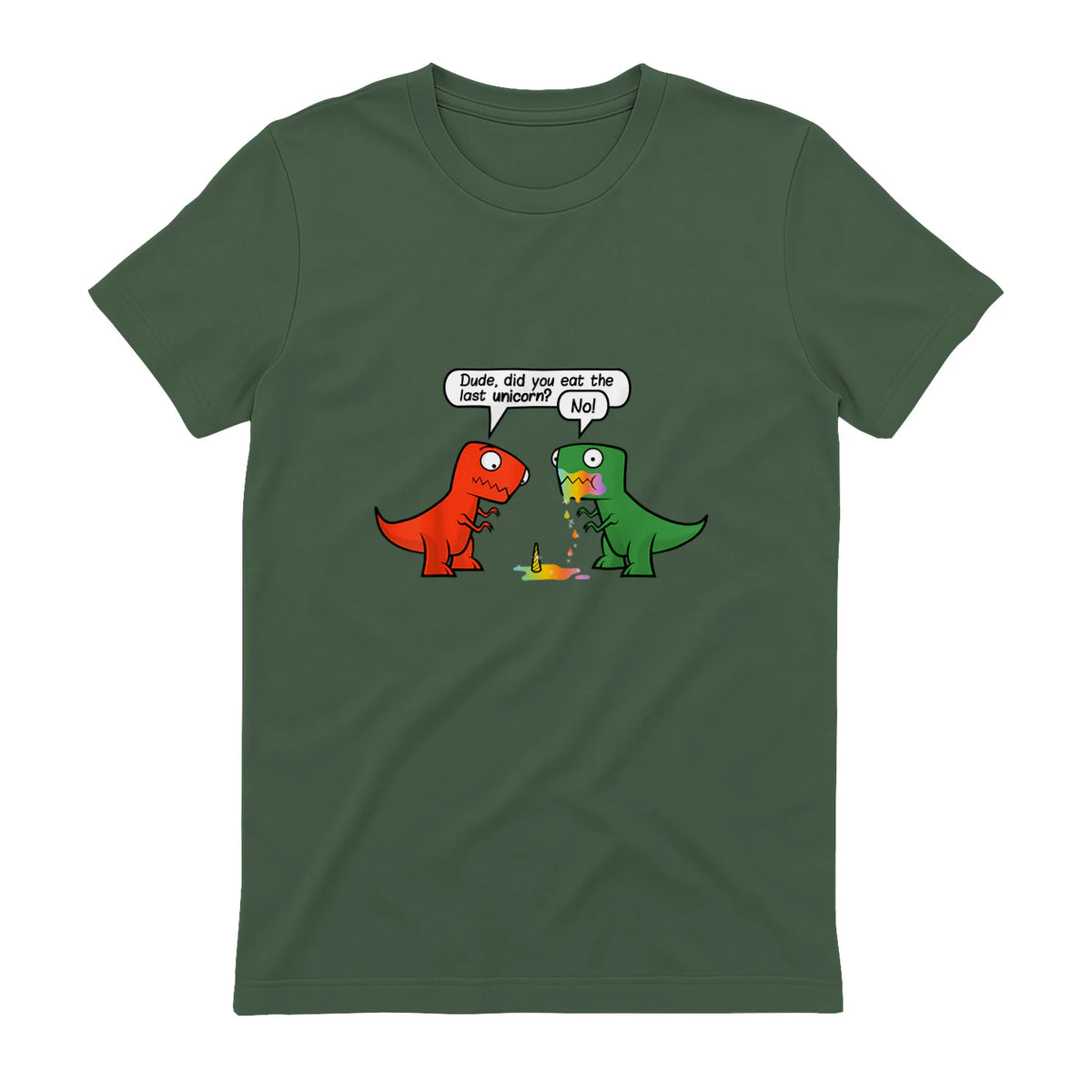 Dude Did You Eat The Last Unicorn Funny Dinosaur in Military Green - back view