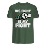 Autism His Fight is My Fight ASD Awareness Dad Mom Men Women in Military Green - back view