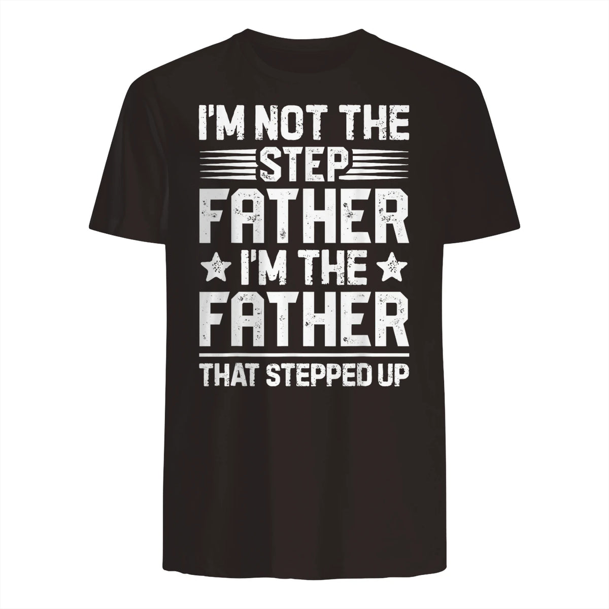 I'm Not The Step Father Stepped Up Funny Dad Fathers Day in Dark Chocolate - back view