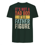 Mens It's Not A Dad Bod It's A Father Figure, Funny Retro Vintage,Short Sleeve in Forest Green - back view