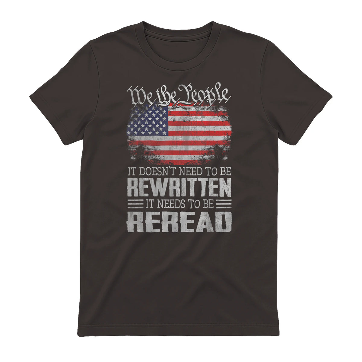 US Flag Constitution of The USA Needs to Be Reread T-Shirt in Dark Chocolate - back view