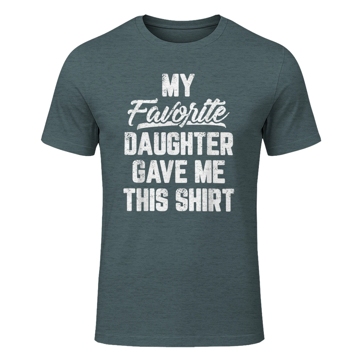 My Favorite Daughter Gave Me This Shirt Funny Father's Day in Dark Heather - front view