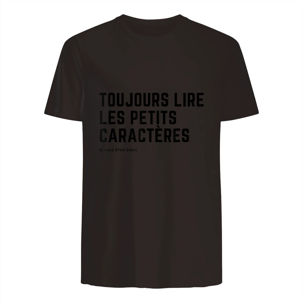 Toujours Lire Les Petits Caractères Futur Je Vais Être Papa T-Shirt in Dark Chocolate - back view