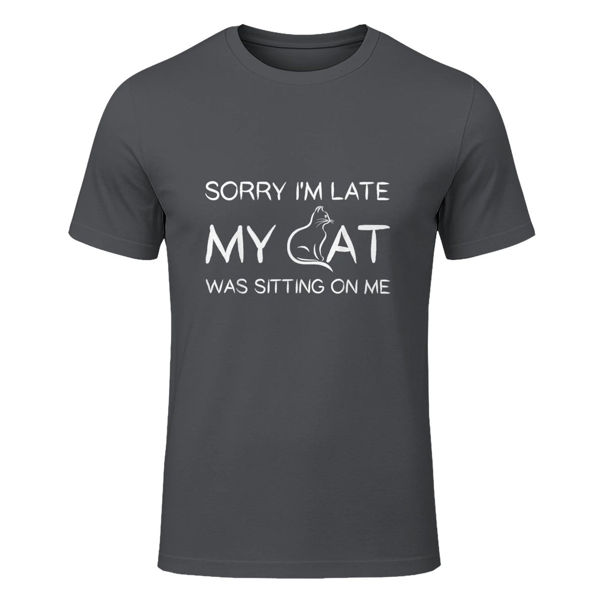Sorry I'm Late My Cat Was Sitting On Me Funny Feline Lover in Charcoal - front view
