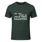 You Can't Scare Me I Have Three Daughters Shirt Fathers Day in Forest Green - front view