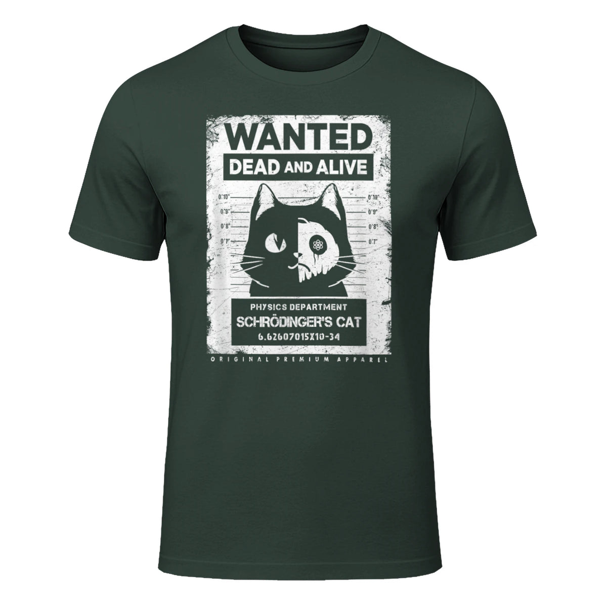 Schrödinger's Cat Wanted Dead And Alive Physics Physicist T-Shirt in Forest Green - front view