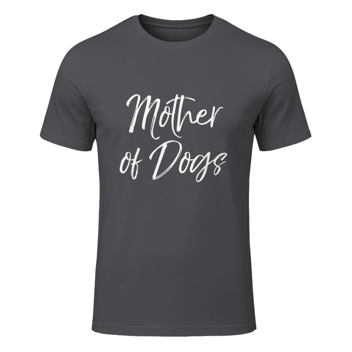 Cute Dog Mom Gift Funny Dog Owner Quote Item Mother of Dogs in Charcoal - front view