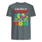 A Big Piece of My Heart Has Autism and He's My Son in Dark Heather - back view