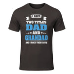 I Have Two Titles Dad And Grandad Funny Father's Day Gift in Dark Chocolate - front view