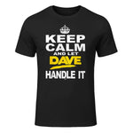 Funny Novelty T-Shirt Keep Calm and Let Dave Handle It tee in Black - front view