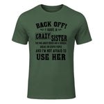 Back Off I Have A Crazy Sister She Has Anger Issues in Military Green - front view