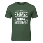 I Have Selective Hearing You Weren't Selected Today Funny in Military Green - front view