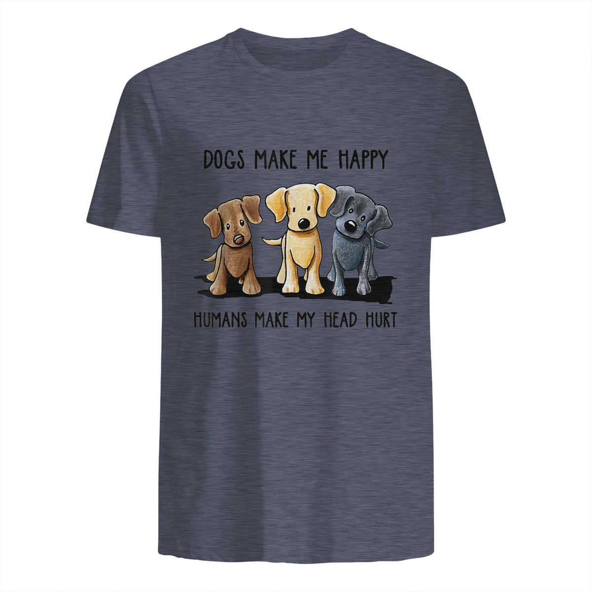 Dogs Makes Me Happy Humans Make My Head Hurt T-Shirt in Heather Navy - back view