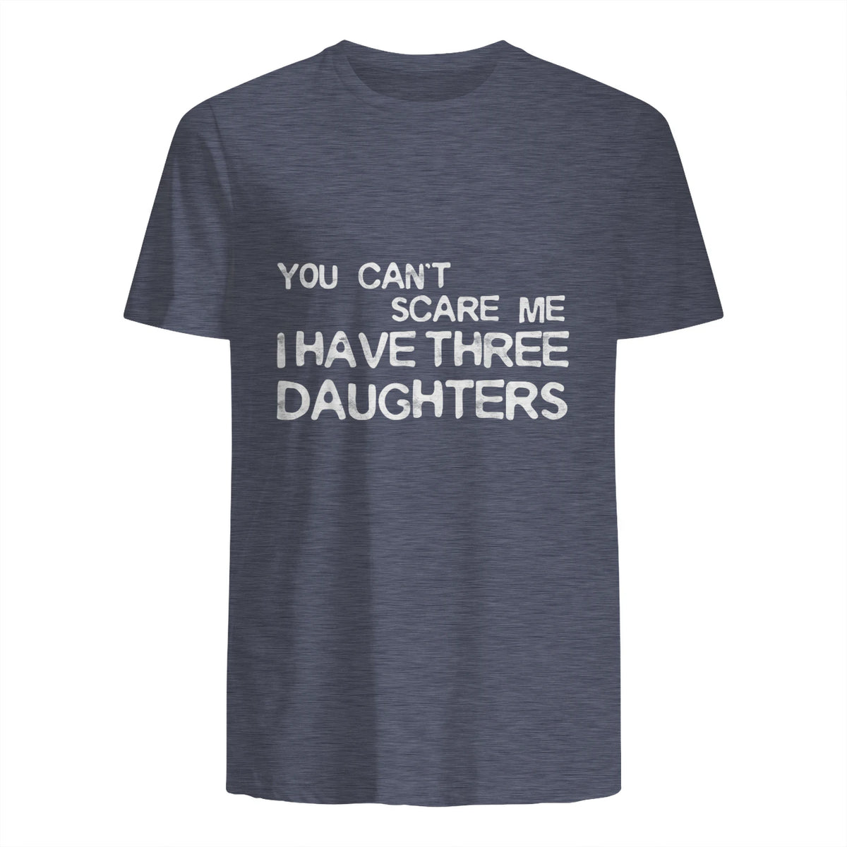 You Can't Scare Me I Have Three Daughters Shirt Fathers Day in Heather Navy - back view