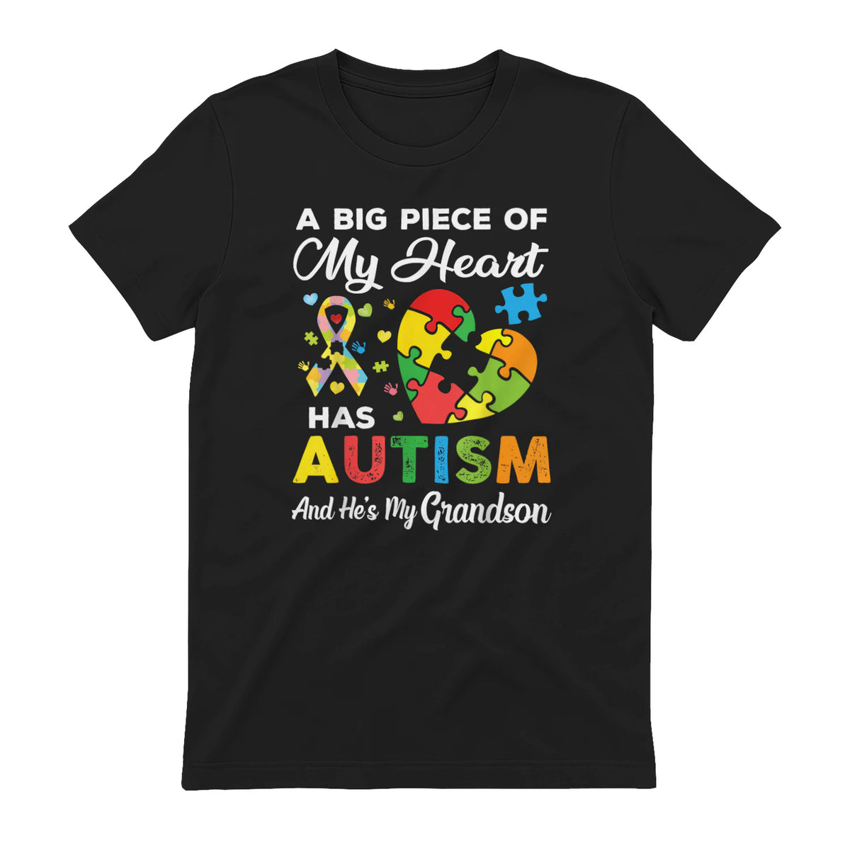 A Big Piece of My Heart Has Autism and He's My Grandson in Black - back view