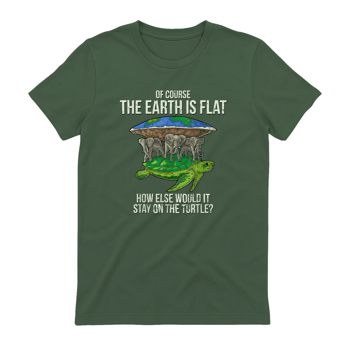 Flat Earth Society T Shirt Turtle Elephants Men Women Gift in Military Green - back view