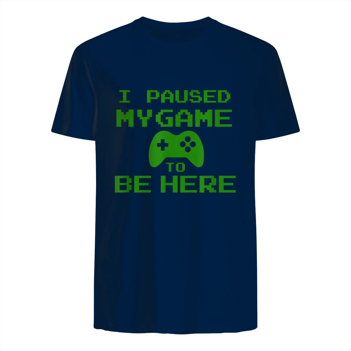 I Paused my Game to be Here Gamer T-shirt Gaming Geek Tee in Navy - back view
