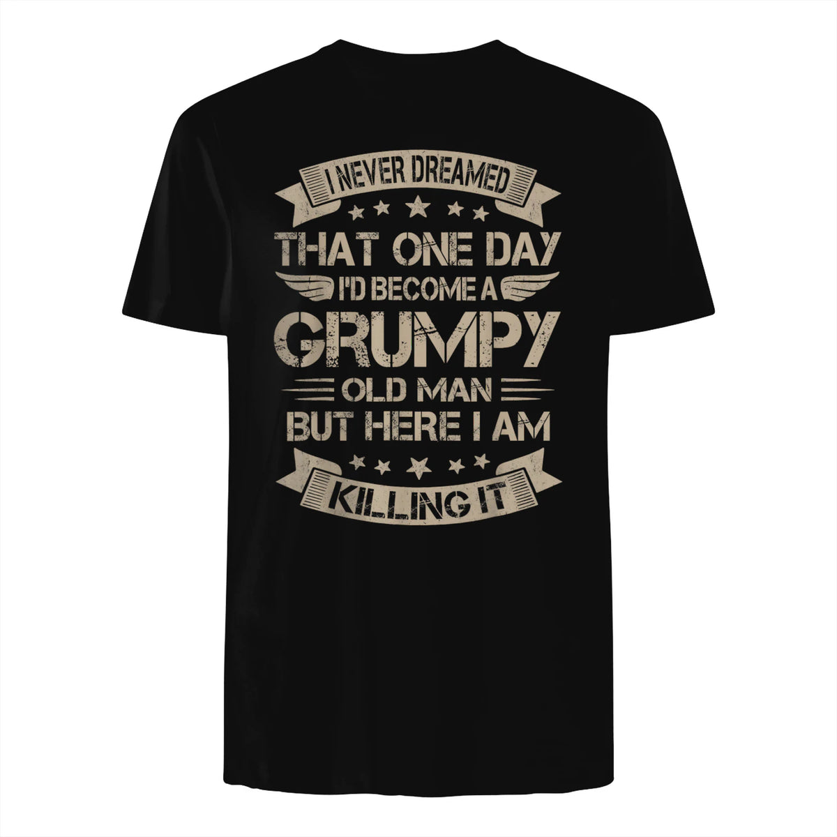 I Never Dreamed That I'd Become A Grumpy Old Man Grandpa in Black - back view