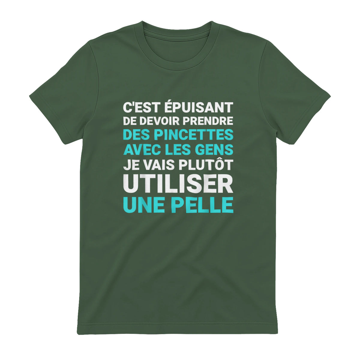 C'est épuisant je vais plutôt utiliser une pelle humour in Military Green - back view