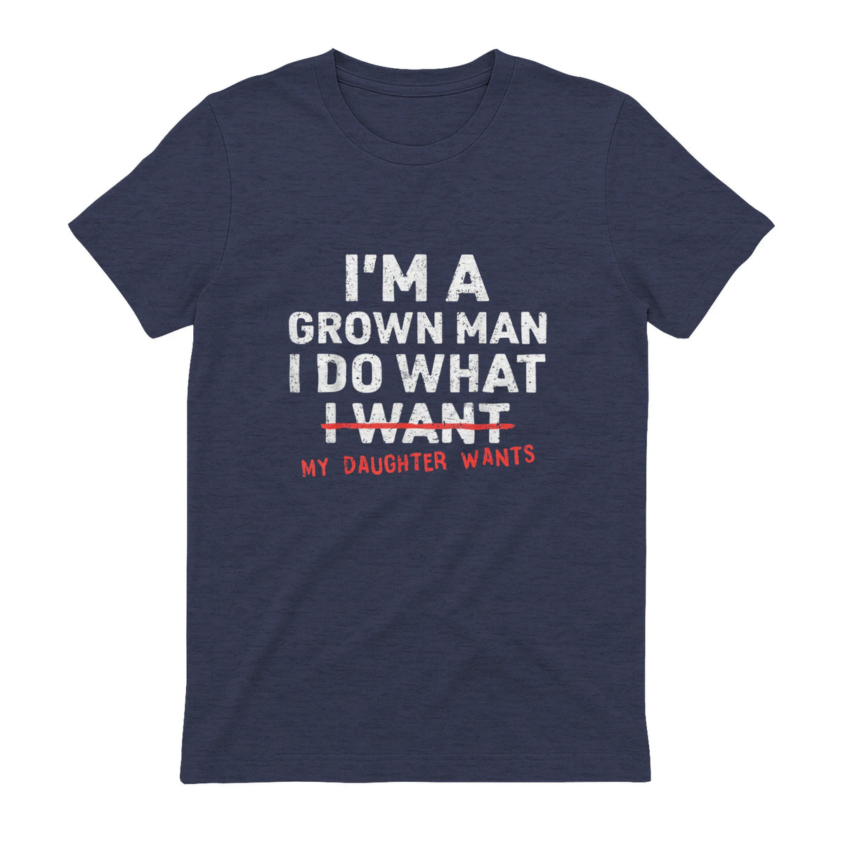 I Do What My Daughter Wants Dad T-Shirt in Heather Navy - back view